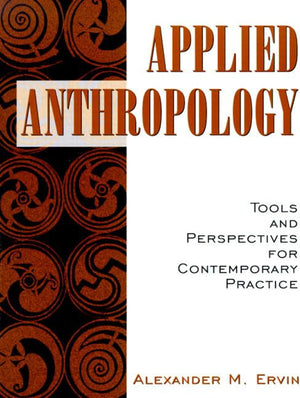 Applied Anthropology: Tools And Perspectives For Contemporary Practice-used