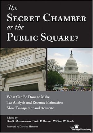 The Secret Chamber or the Public Square? What Can Be Done to Make Tax Analysis and Revenue Estimation More Transparent and Accur,Used