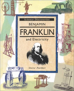 Benjamin Franklin And Electricity (Science Discoveries),Used