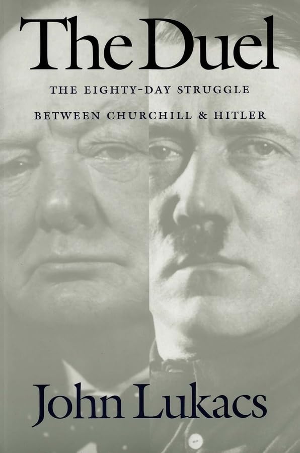 The Duel: The Eightyday Struggle Between Churchill And Hitler