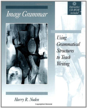 Image Grammar : Using Grammatical Structures to Teach Writing(Bk & Cdrom),New