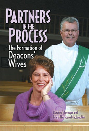 Partners in the Process: The Formation of Deacons' Wives,New