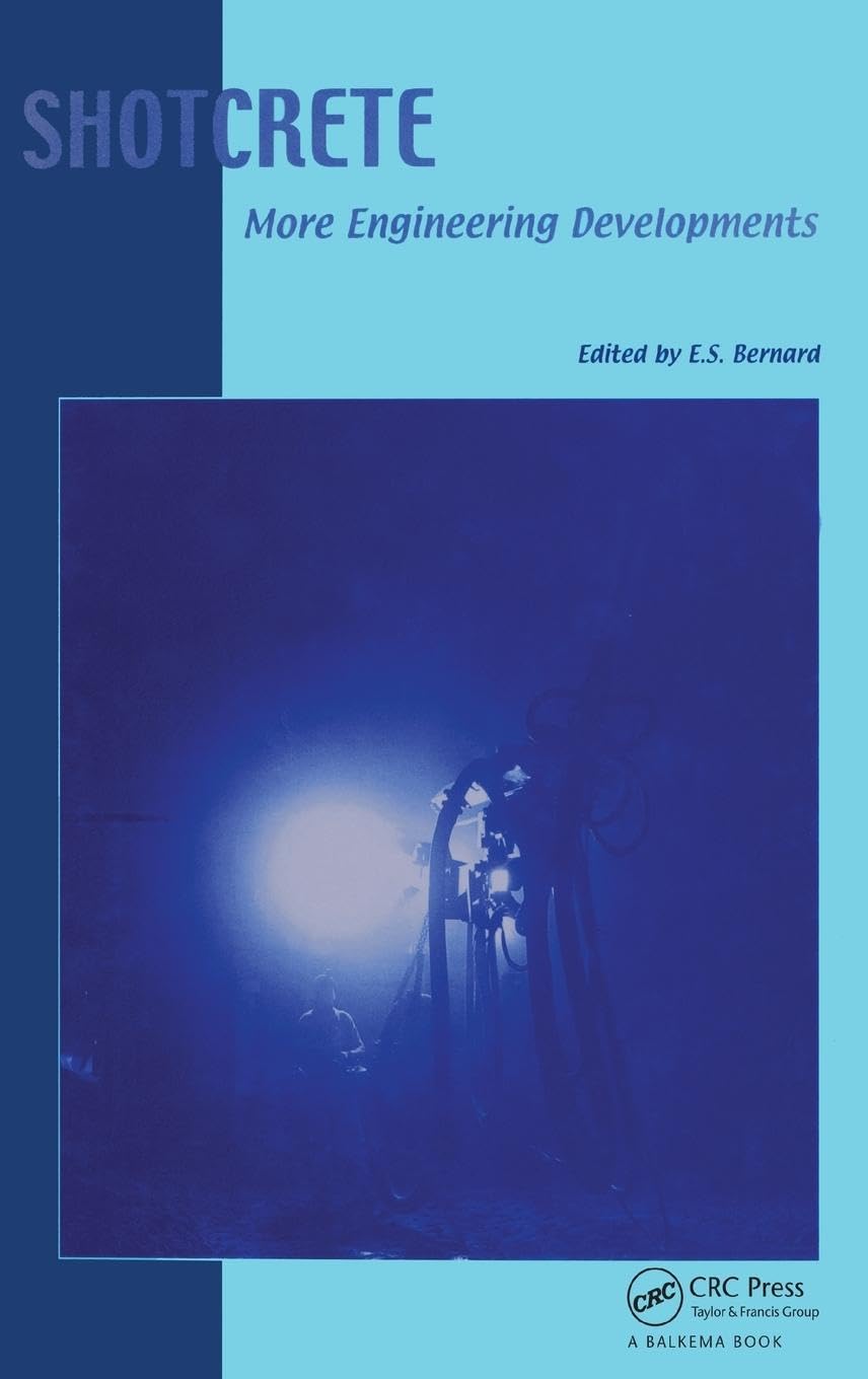 Shotcrete: More Engineering Developments: Proceedings of the Second International Conference on Engineering Developments in Shot,Used