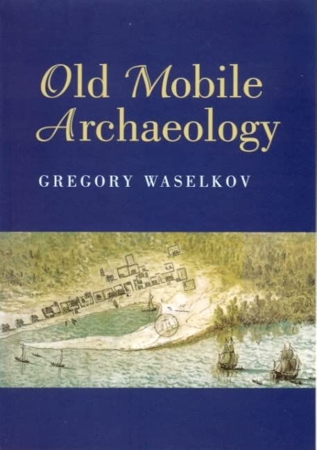 Old Mobile Archaeology (Fire Ant Books),Used