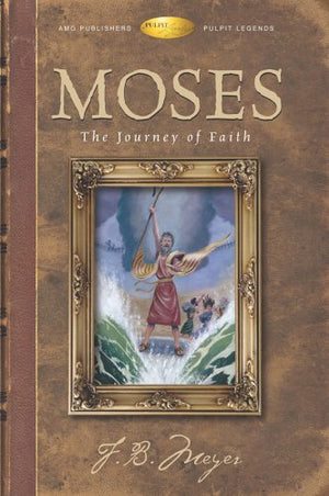 Moses: The Journey of Faith,New