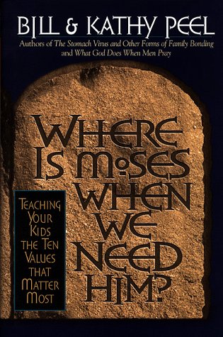 Where Is Moses When We Need Him?: Teaching Your Kids the Ten Values That Matter Most,Used
