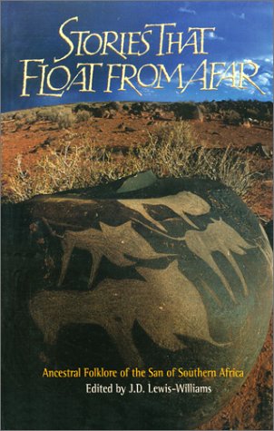 Stories that Float from Afar: Ancestral Folklore of the San of South Africa (Volume 5) (Texas A&M University Anthropology Series,Used