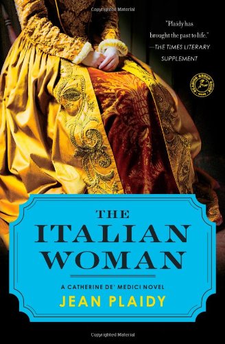 The Italian Woman: A Catherine de Medici Novel