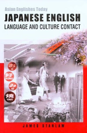 Japanese English: Language and Culture Contact (Asian Englishes Today),Used