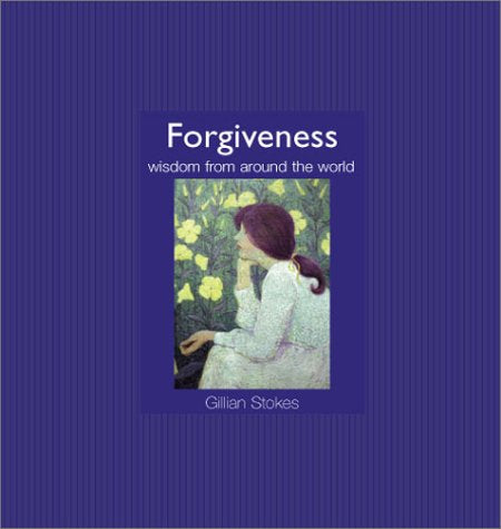 Forgiveness: Wisdom from Around the World,Used