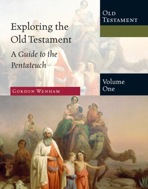 Exploring The Old Testament: A Guide To The Pentateuch (Exploring The Bible Series)