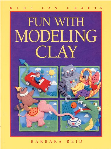 Fun With Modeling Clay (Kids Can Do It),Used