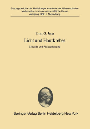 Licht und Hautkrebse: Modelle und Risikoerfassung Vorgetragen in der Sitzung vom 27. Juni 1981 (Sitzungsberichte der Heidelberge,Used