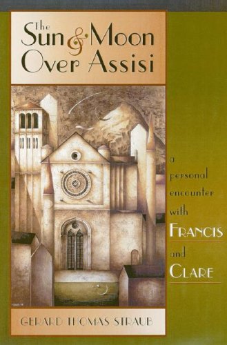 The Sun & Moon over Assisi: A Personal Encounter With Francis & Clare,Used