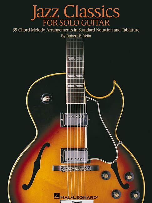 Jazz Classics For Solo Guitar: Chord Melody Arrangements With Tab,New