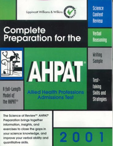 AHPAT: Complete Preparation for the Allied Health Professions Admission Test, 2001 Edition: The Science of Review,Used