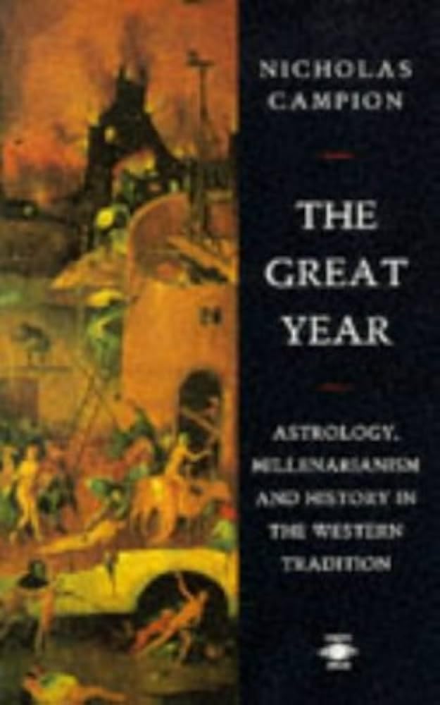 The Great Year: Astrology, Millenarianism, and History in the Western Tradition,Used