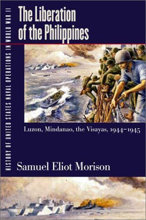 History of United States Naval Operations in World War II. Vol. 13: The Liberation of the PhilippinesLuzon, Mindanao, the Visa,Used