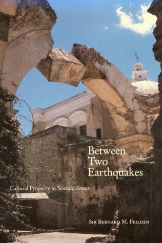 Between Two Earthquakes: Cultural Property in Seismic Zones,New