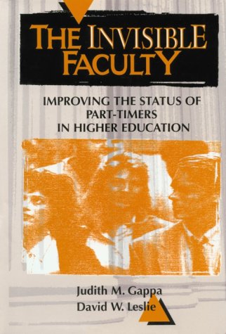 The Invisible Faculty: Improving the Status of PartTimers in Higher Education,Used