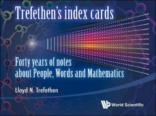 TREFETHEN'S INDEX CARDS: FORTY YEARS OF NOTES ABOUT PEOPLE, WORDS AND MATHEMATICS,Used