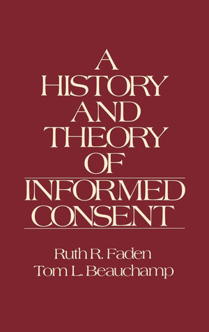 A History and Theory of Informed Consent,New