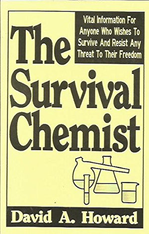 Survival Chemist: Vital Information for Anyone Who Wishes to Survive and Resist Any Threat To...,Used