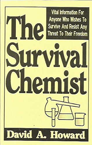 Survival Chemist: Vital Information for Anyone Who Wishes to Survive and Resist Any Threat To...,Used