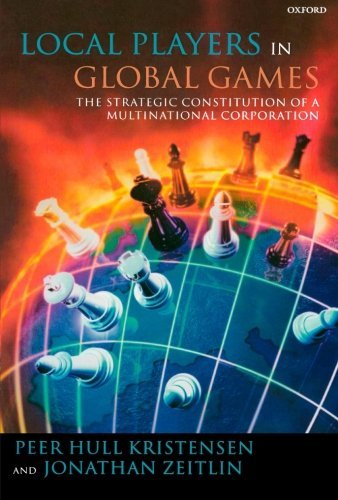 Local Players In Global Games: The Strategic Constitution Of A Multinational Corporation