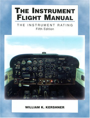 The Instrument Flight Manual: The Instrument Rating,Used