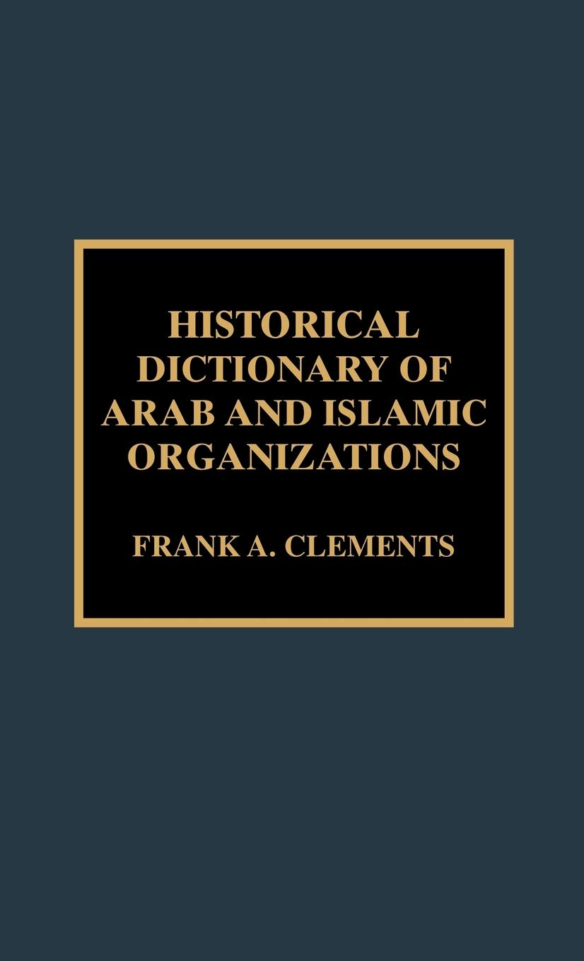 Historical Dictionary of Arab and Islamic Organizations,Used