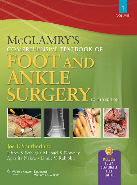 McGlamrys Comprehensive Textbook of Foot and Ankle Surgery, Volume 1 and Volume 2