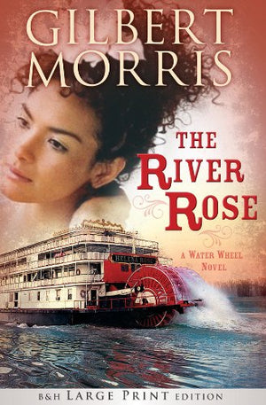 The River Rose (Large Print Trade Paper): A Water Wheel Novel,Used
