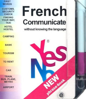 Yes No French Phrasebook: Communicate Without Knowing The Language With Pens/Pencils (Yes No Phrase Books),Used