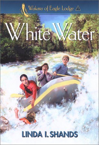 White Water (Wakara of Eagle Lodge, Book 3),Used