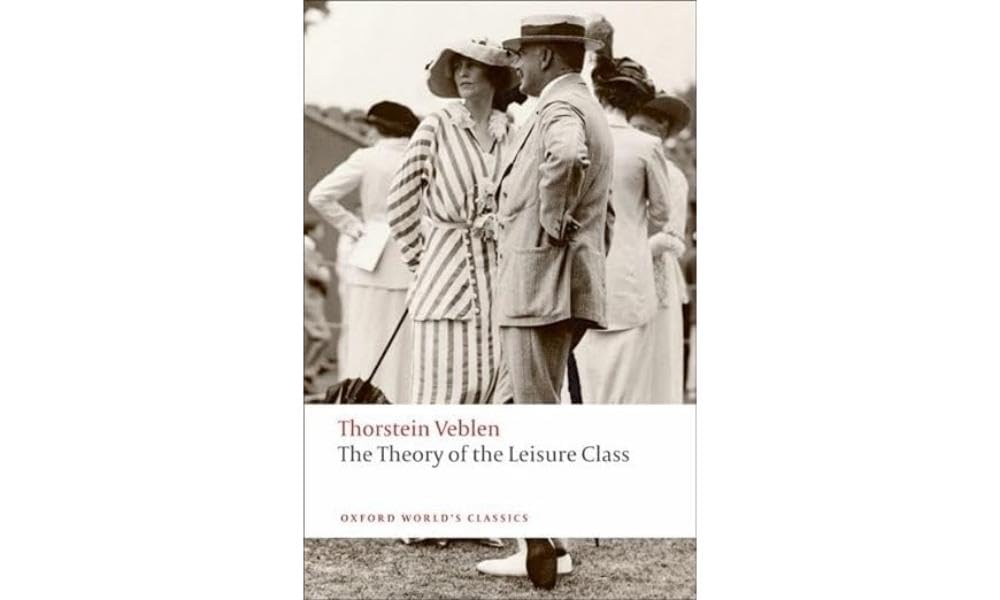 The Theory of the Leisure Class (Oxford World's Classics),Used