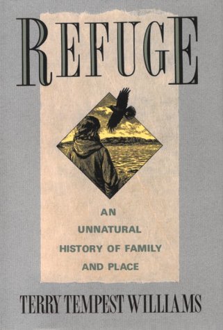 Refuge: An Unnatural History Of Family And Place,New