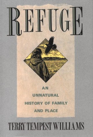 Refuge: An Unnatural History of Family and Place,Used