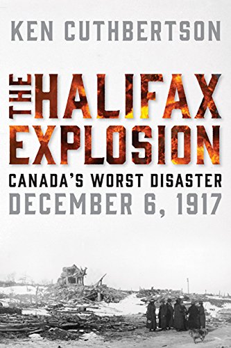 The Halifax Explosion: Canada's Worst Disaster,Used