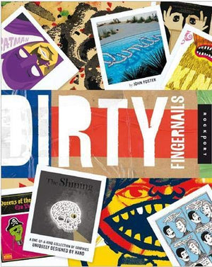 Dirty Fingernails: A Oneofakind Collection Of Graphics Uniquely Designed By Hand