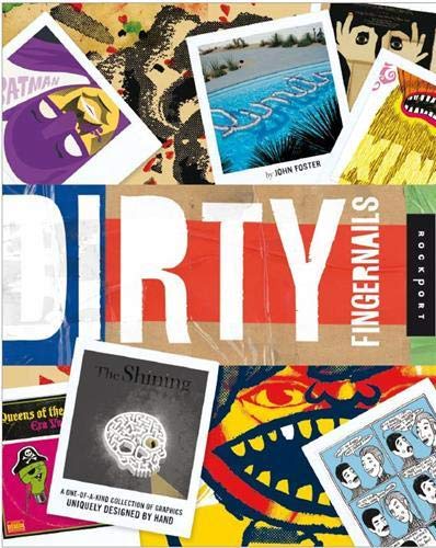 Dirty Fingernails: A Oneofakind Collection Of Graphics Uniquely Designed By Hand