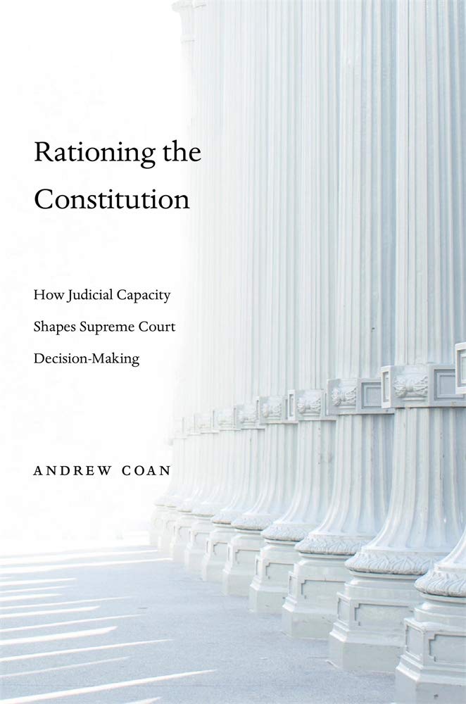Rationing the Constitution: How Judicial Capacity Shapes Supreme Court DecisionMaking,Used