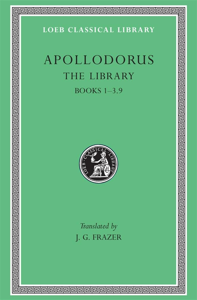 Apollodorus: The Library, Volume I: Books 13.9 (Loeb Classical Library no. 121),New