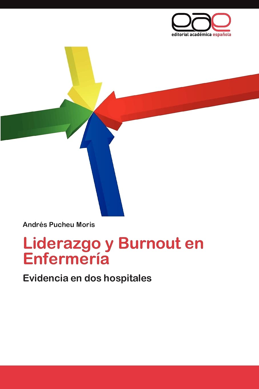 Liderazgo y Burnout en Enfermera: Evidencia en dos hospitales (Spanish Edition),Used