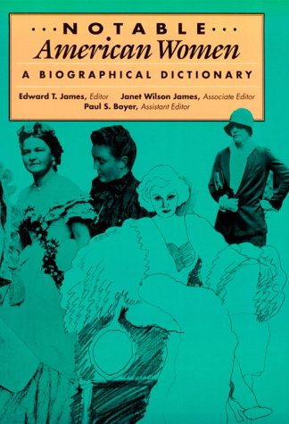 Notable American Women: A Biographical Dictionary: Notable American Women, 16071950: A Biographical Dictionary. THREE VOLUMES (,Used