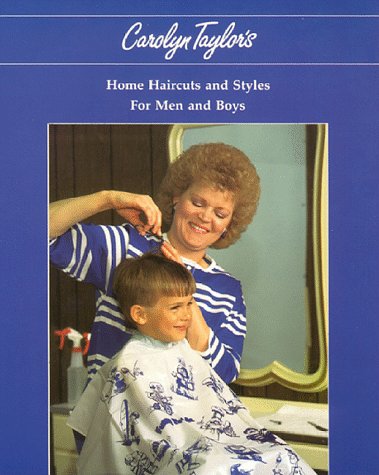 Carolyn Taylor's Home Haircuts and Styles for Men and Boys,Used