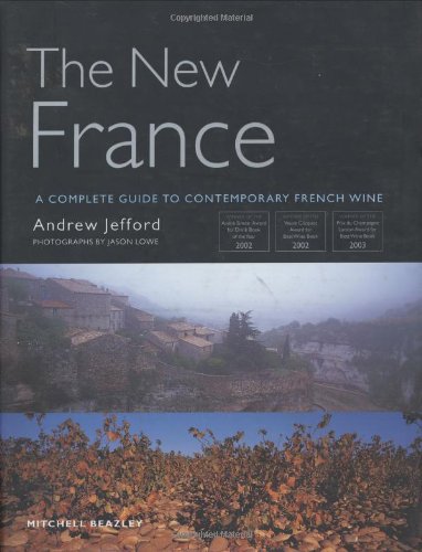 The New France: A Complete Guide to Contemporary French Wine,Used