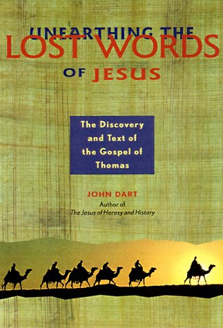 Unearthing The Lost Words Of Jesus: The Discovery And Text Of The Gospel Of Thomas,Used