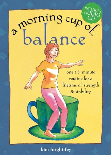 A Morning Cup of Balance: One 15Minute Routine for a Lifetime of Strength & Stability (The Morning Cup series),Used