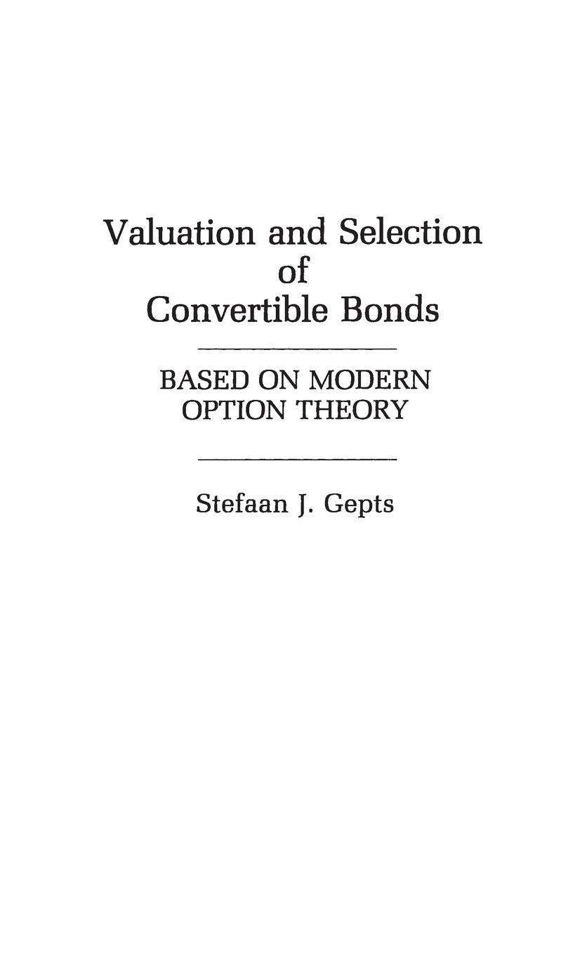 Valuation And Selection Of Convertible Bonds: Based On Modern Option Theory,Used
